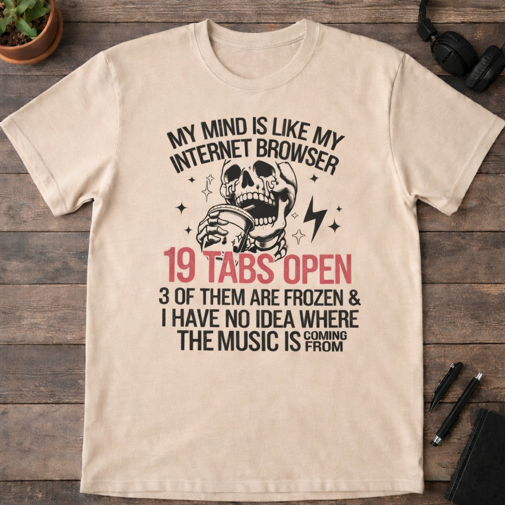 19 Tabs Open Funny Meme T-Shirt – Overthinking Skeleton Graphic Tee