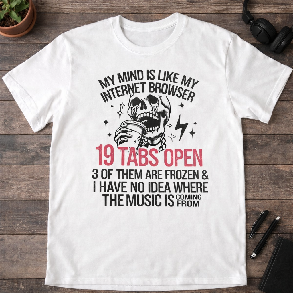 19 Tabs Open Funny Meme T-Shirt – Overthinking Skeleton Graphic Tee