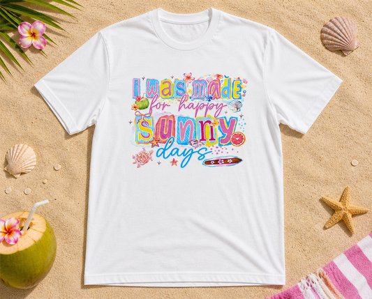 I Was Made for Sunny Days Shirt – Cute Summer Beach Graphic Tee