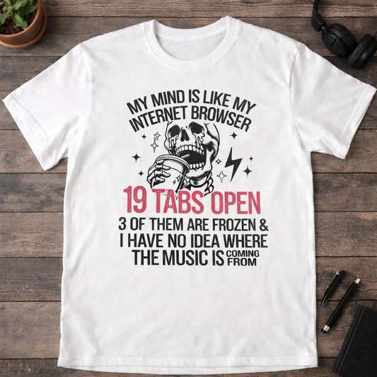 19 Tabs Open Funny Meme T-Shirt – Overthinking Skeleton Graphic Tee