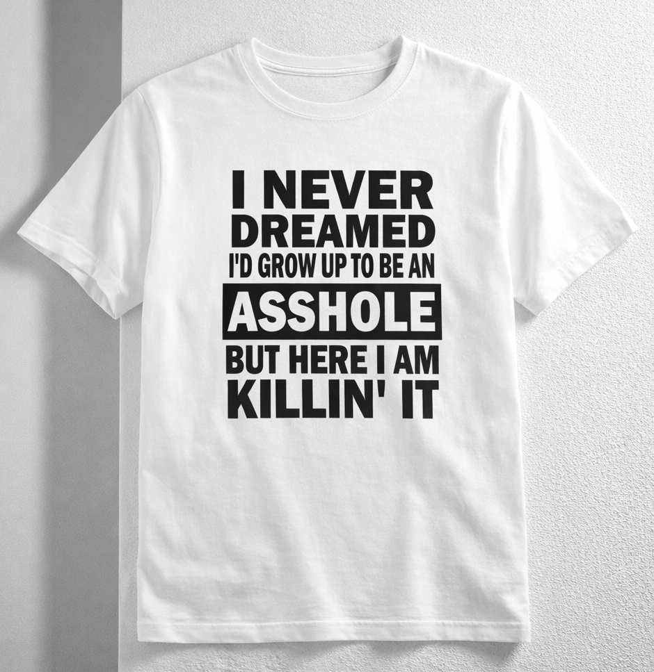 Here I Am Killin' It | Funny Sarcasm Tee