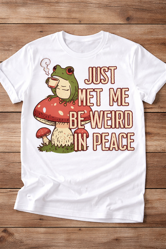 Just Let Me Be Weird in Peace Frog Tee