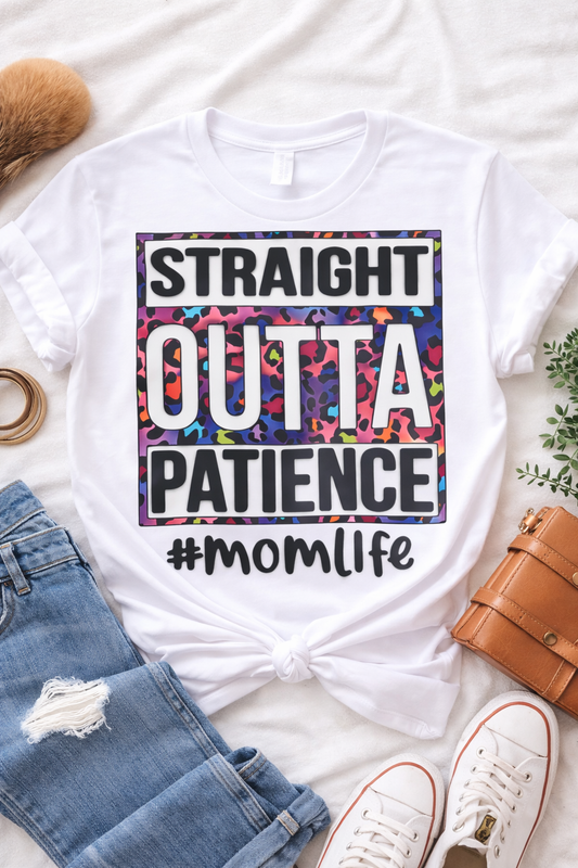 Straight Outta Patience #MomLife Graphic Tee