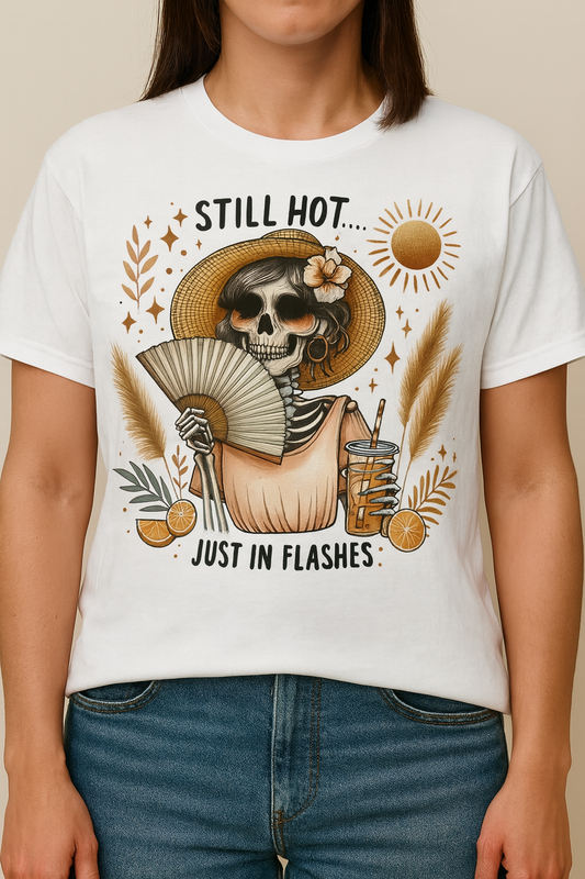 Still Hot Funny T-Shirt