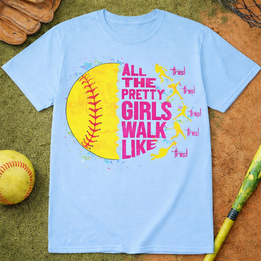 All The Pretty Girls Walk Like This Softball Shirt | Cute Softball Graphic Tee