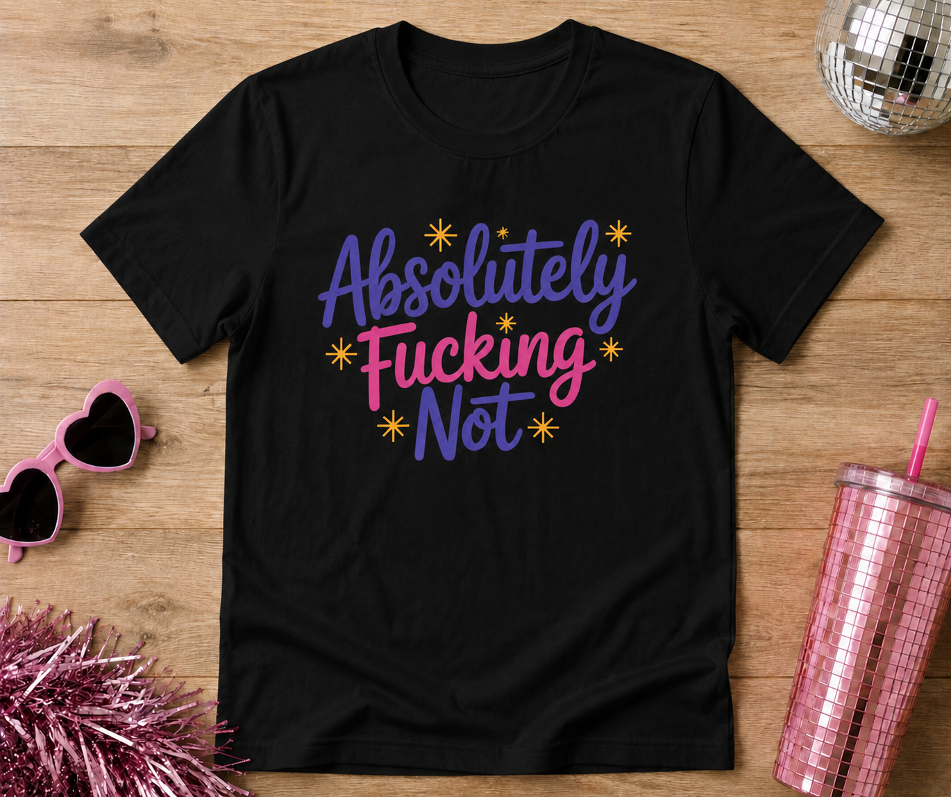 Absolutely Fucking Not Shirt – Funny Sarcastic Graphic Tee