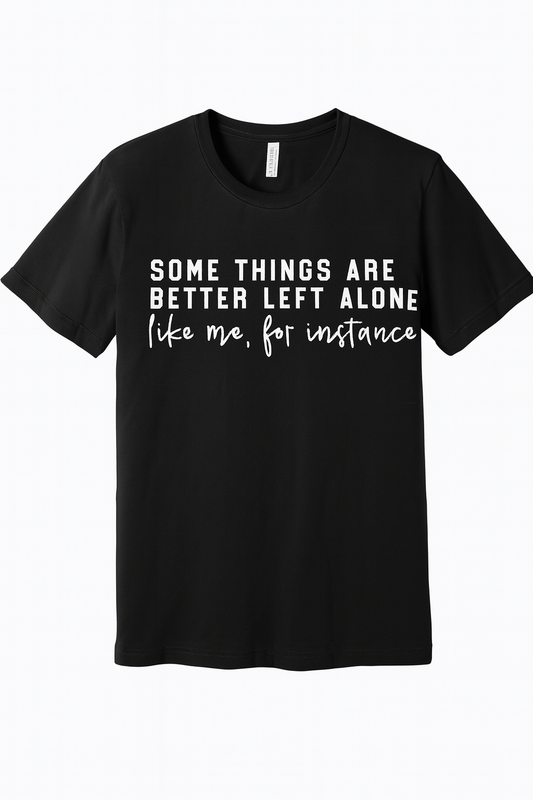 Leave me Alone Funny T-Shirt