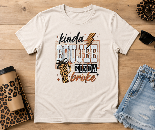 Kinda Boujee Kinda Broke Shirt – Funny Graphic Tee