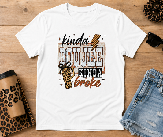 Kinda Boujee Kinda Broke Shirt – Funny Graphic Tee