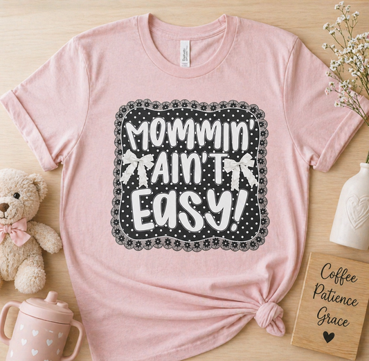Mommin Ain’t Easy Shirt | Funny Mom Life Graphic Tee | Cute Motherhood Shirt”