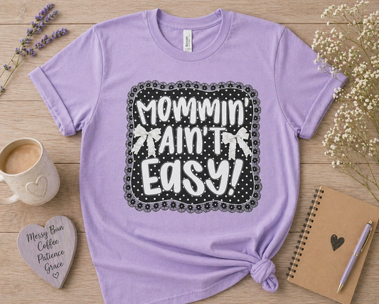 Mommin Ain’t Easy Shirt | Funny Mom Life Graphic Tee | Cute Motherhood Shirt”